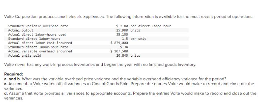 Volte Corporation produces small electric appliances. The following information is available for the most