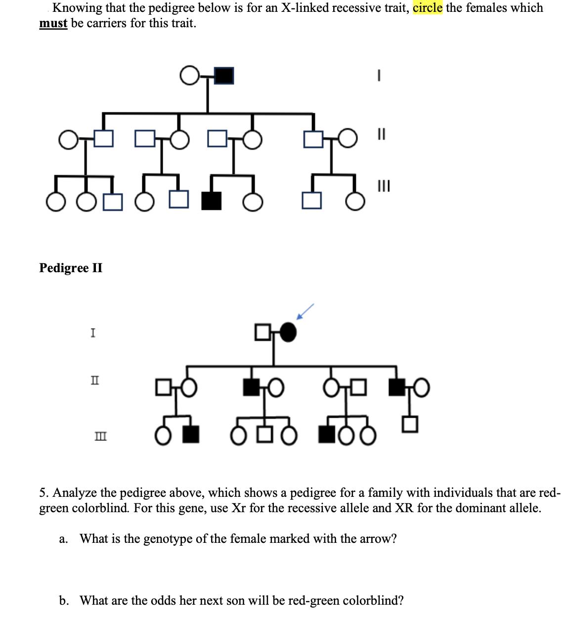 Knowing that the pedigree below is for an X-linked recessive trait, circle the females which must be carriers