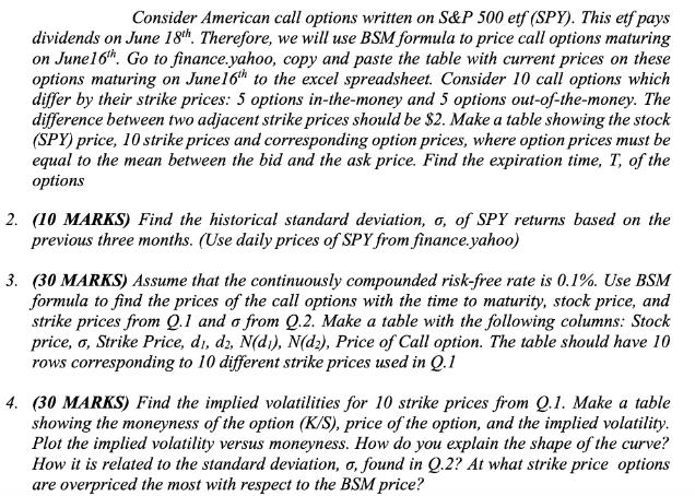 Consider American call options written on S&P 500 etf (SPY). This etf pays dividends on June 18th. Therefore,