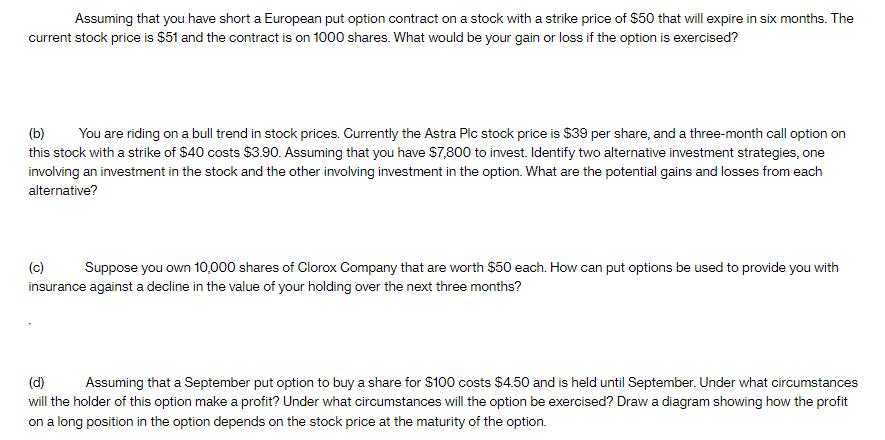 Assuming that you have short a European put option contract on a stock with a strike price of $50 that will