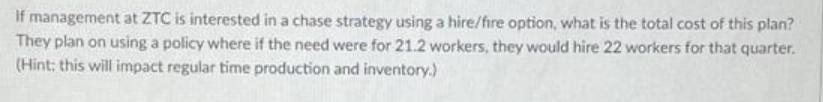 If management at ZTC is interested in a chase strategy using a hire/fire option, what is the total cost of