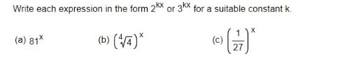 Write each expression in the form 2kx or 3kx for a suitable constant k (b) (+4)* (a) 81* (c)