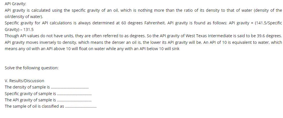 API Gravity: API gravity is calculated using the specific gravity of an oil, which is nothing more than the