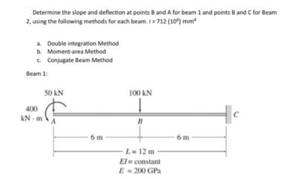 Determine the slope and deflection at points B and A for beam 1 and points B and C for Beam 2, using the