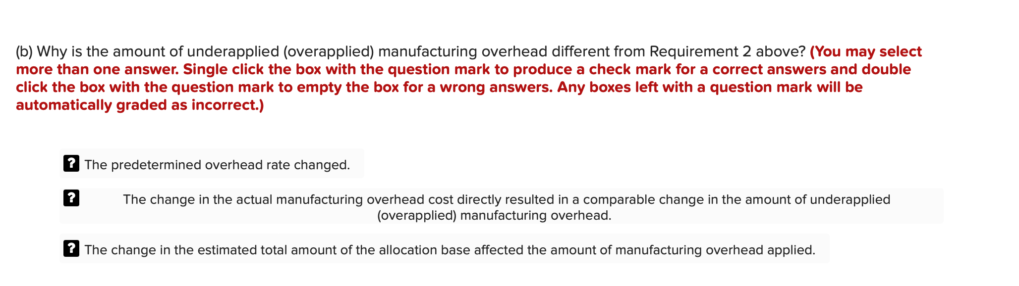 (b) Why is the amount of underapplied (overapplied) manufacturing overhead different from Requirement 2