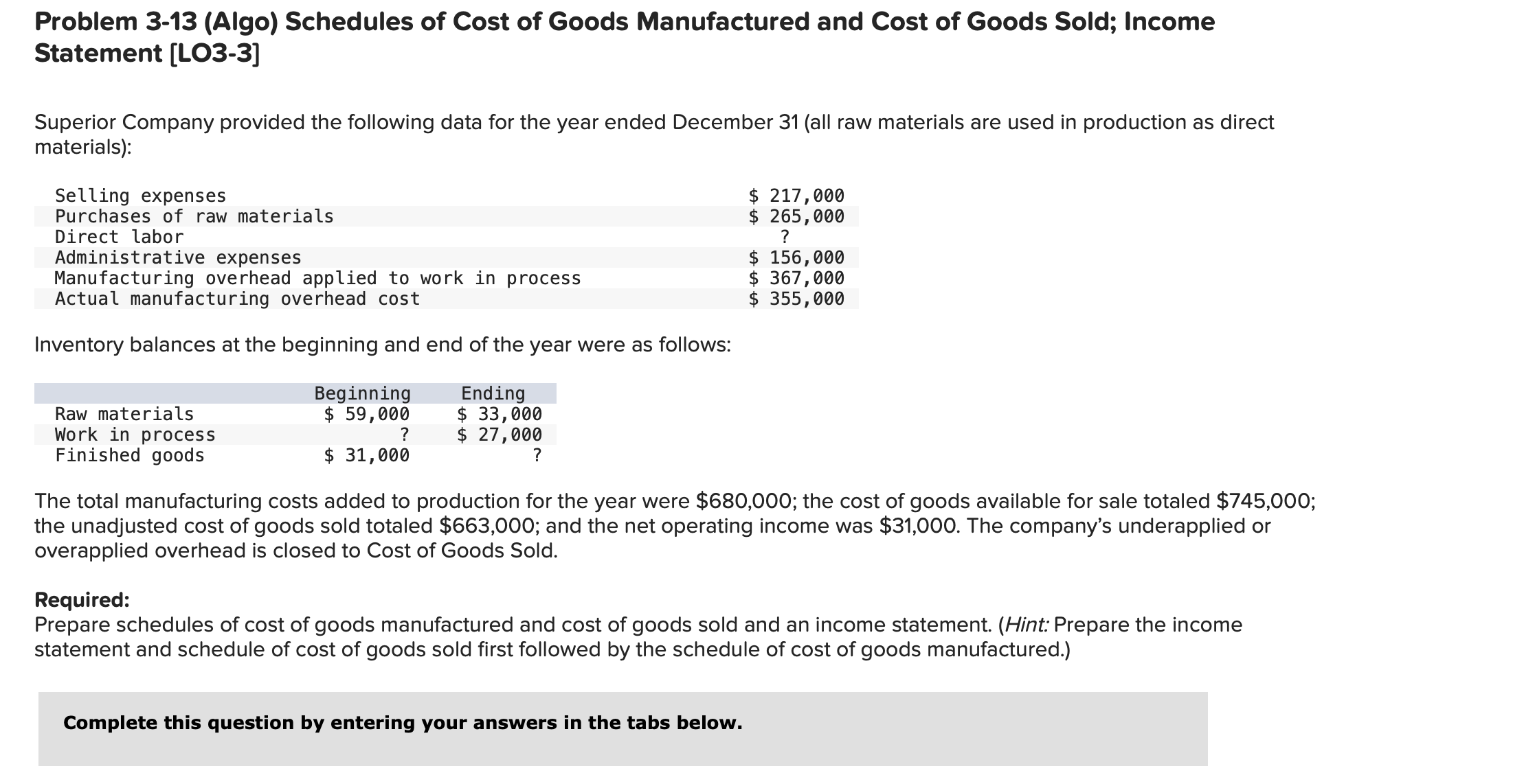 Problem 3-13 (Algo) Schedules of Cost of Goods Manufactured and Cost of Goods Sold; Income Statement [LO3-3]