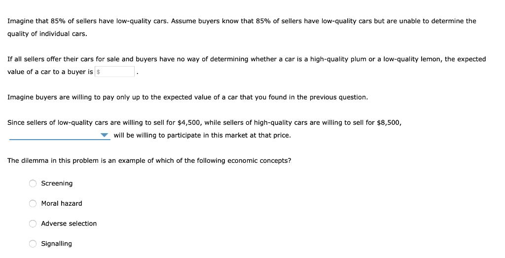 Imagine that 85% of sellers have low-quality cars. Assume buyers know that 85% of sellers have low-quality