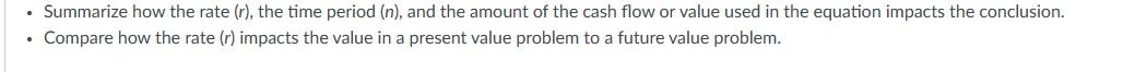 Summarize how the rate (r), the time period (n), and the amount of the cash flow or value used in the