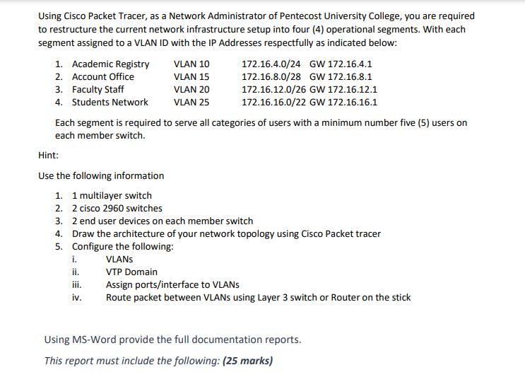 Using Cisco Packet Tracer, as a Network Administrator of Pentecost University College, you are required to