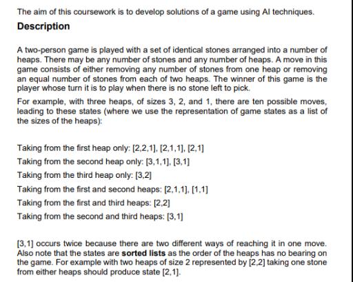 The aim of this coursework is to develop solutions of a game using Al techniques. Description A two-person