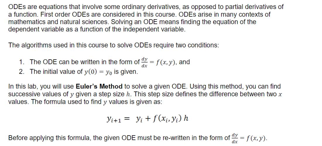 ODES are equations that involve some ordinary derivatives, as opposed to partial derivatives of a function.
