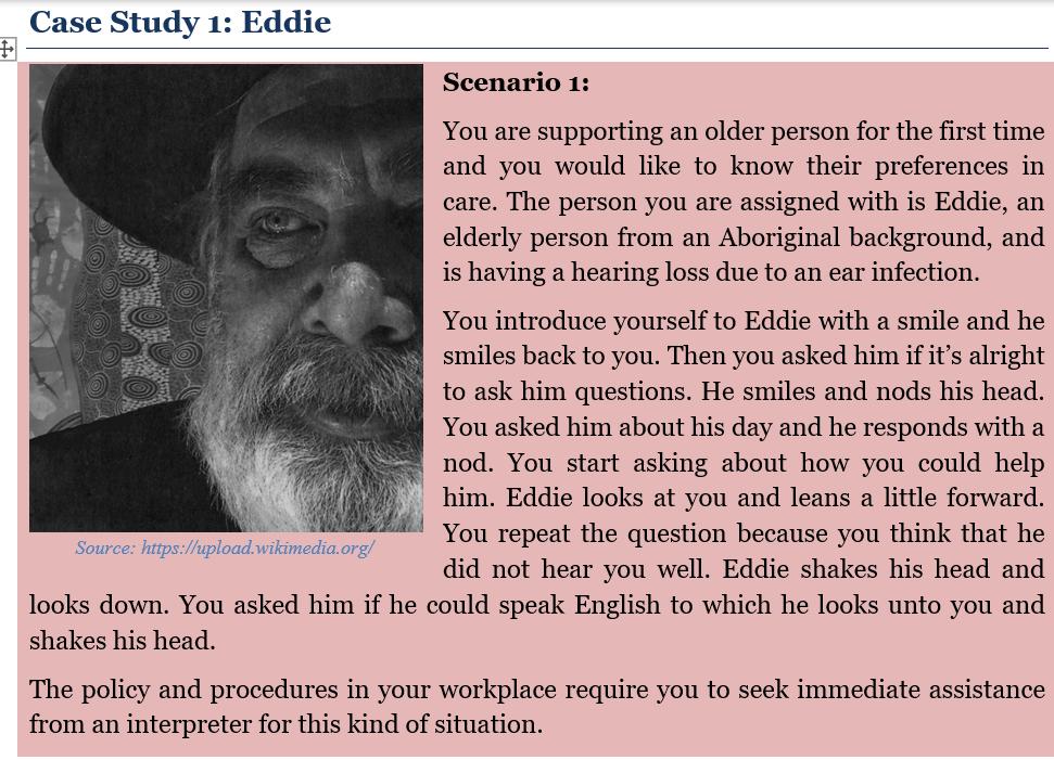 Case Study 1: Eddie F Scenario 1: You are supporting an older person for the first time and you would like to