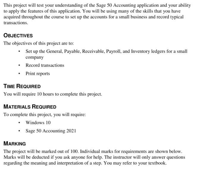 This project will test your understanding of the Sage 50 Accounting application and your ability to apply the