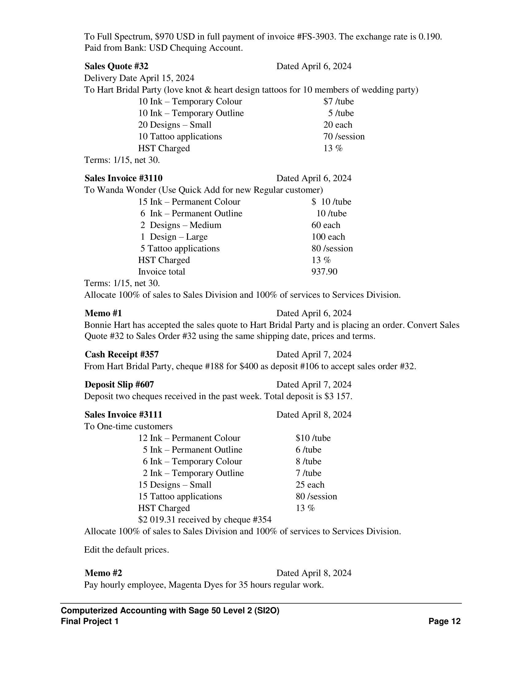 To Full Spectrum, $970 USD in full payment of invoice #FS-3903. The exchange rate is 0.190. Paid from Bank: