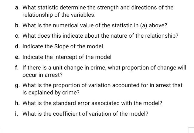 a. What statistic determine the strength and directions of the relationship of the variables. b. What is the