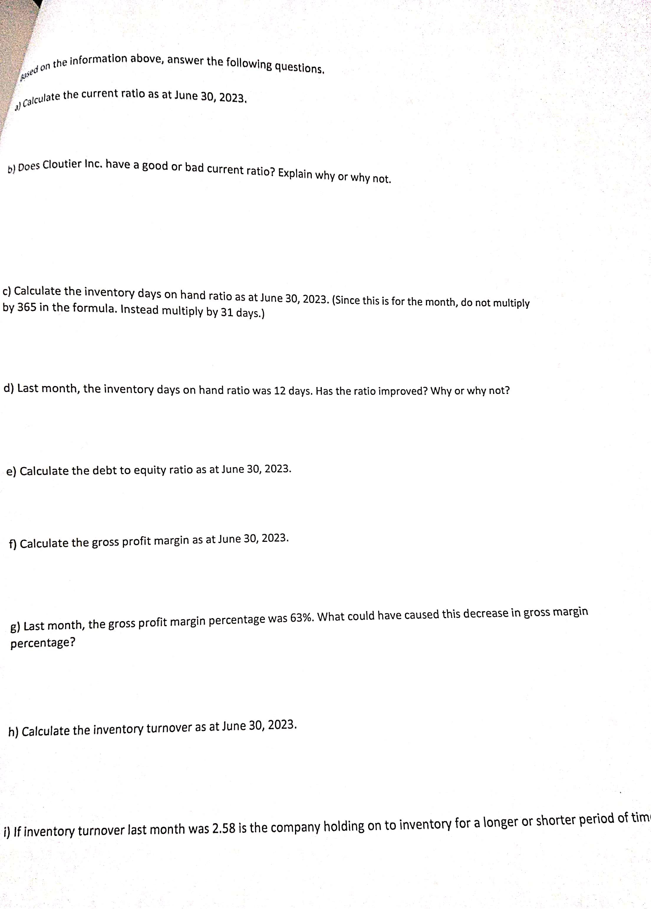 Ased on the information above, answer the following questions. a) Calculate the current ratio as at June 30,