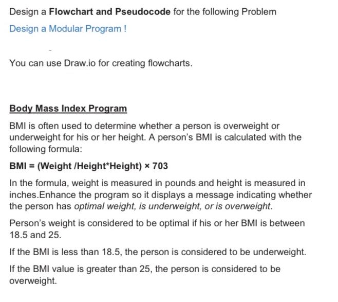Design a Flowchart and Pseudocode for the following Problem Design a Modular Program ! You can use Draw.io