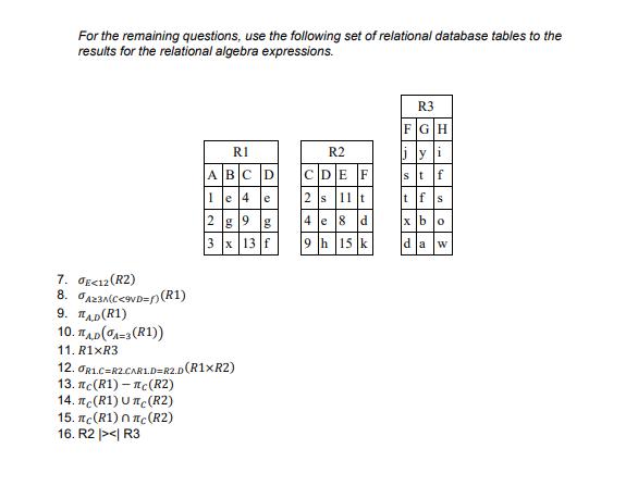 For the remaining questions, use the following set of relational database tables to the results for the