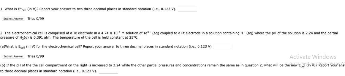 1. What is Ecell (in V)? Report your answer to two three decimal places in standard notation (i.e., 0.123 V).