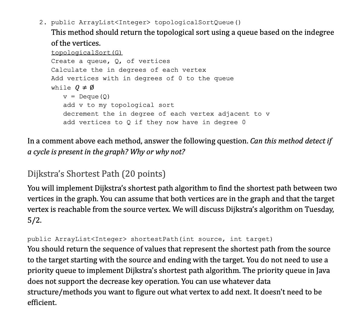 2. public ArrayList topologicalSortQueue () This method should return the topological sort using a queue