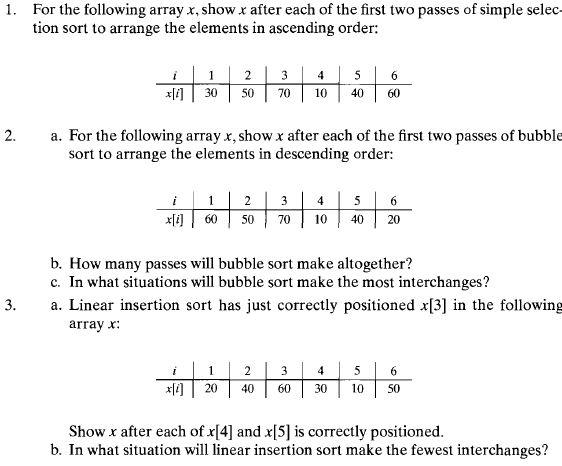 1. For the following array x, show x after each of the first two passes of simple selec tion sort to arrange