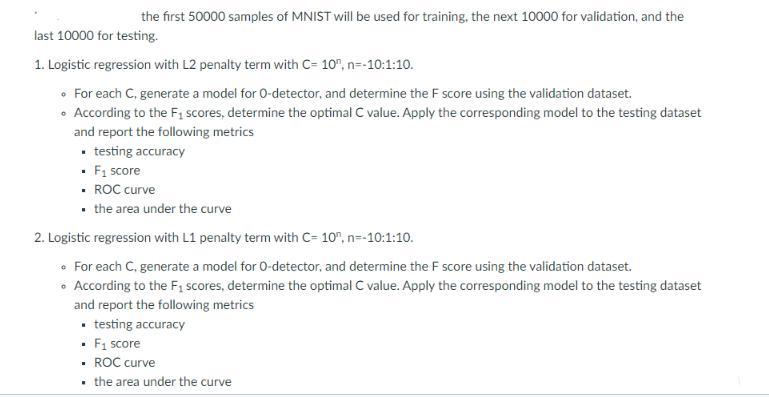 the first 50000 samples of MNIST will be used for training, the next 10000 for validation, and the last 10000