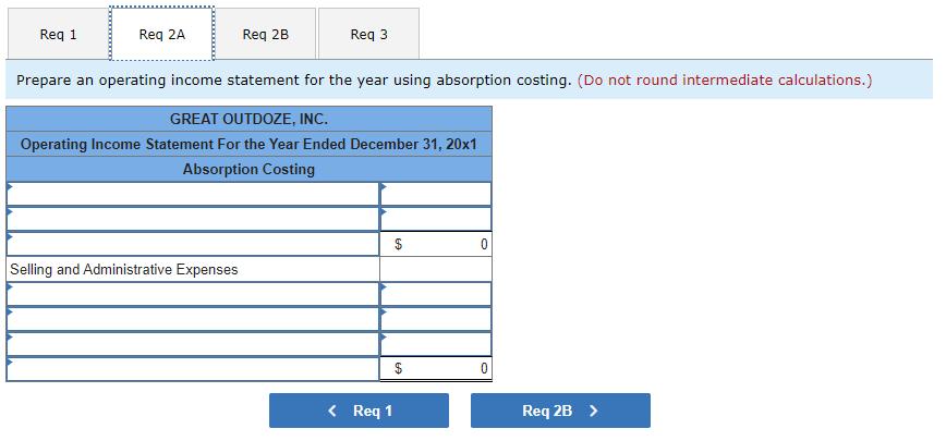 Req 1 Req 2A Req 2B Selling and Administrative Expenses Req 3 Prepare an operating income statement for the