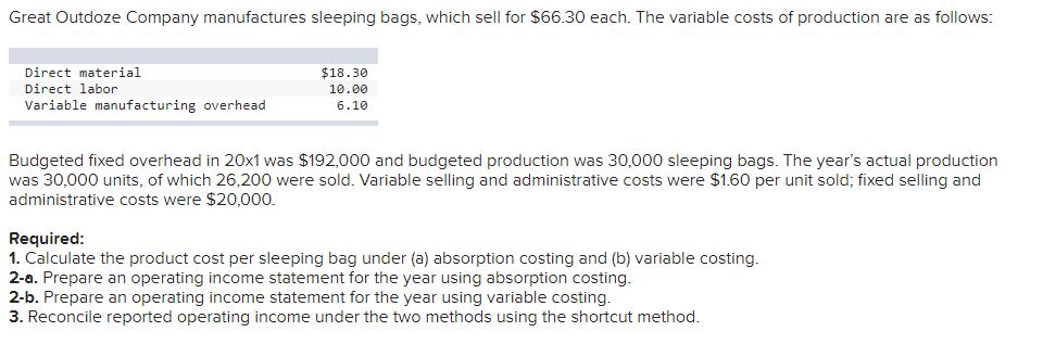 Great Outdoze Company manufactures sleeping bags, which sell for $66.30 each. The variable costs of