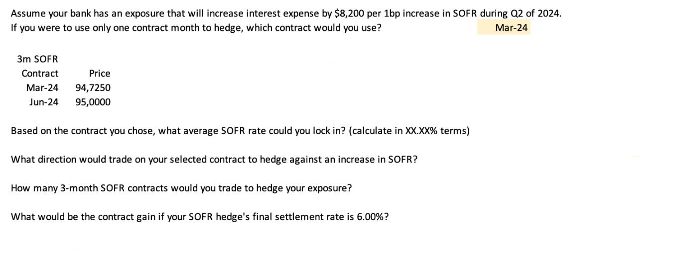Assume your bank has an exposure that will increase interest expense by $8,200 per 1bp increase in SOFR