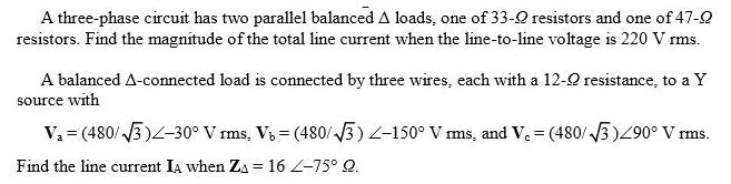 A three-phase circuit has two parallel balanced A loads, one of 33-Q resistors and one of 47-Q resistors.