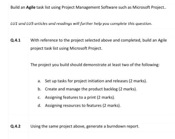 Build an Agile task list using Project Management Software such as Microsoft Project.. LU1 and LUS articles