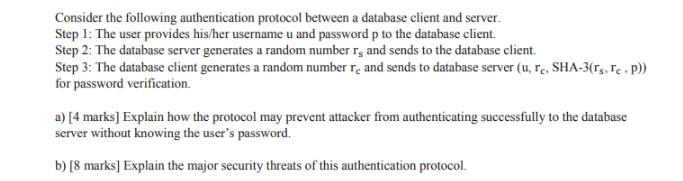 Consider the following authentication protocol between a database client and server. Step 1: The user