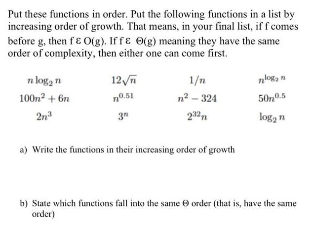 Put these functions in order. Put the following functions in a list by increasing order of growth. That