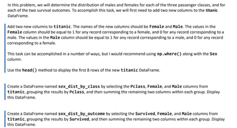 In this problem, we will determine the distribution of males and females for each of the three passenger