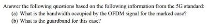 Answer the following questions based on the following information from the 5G standard: (a) What is the