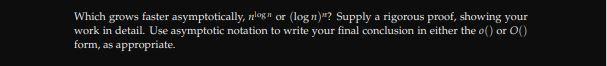 Which grows faster asymptotically, nog or (logn)