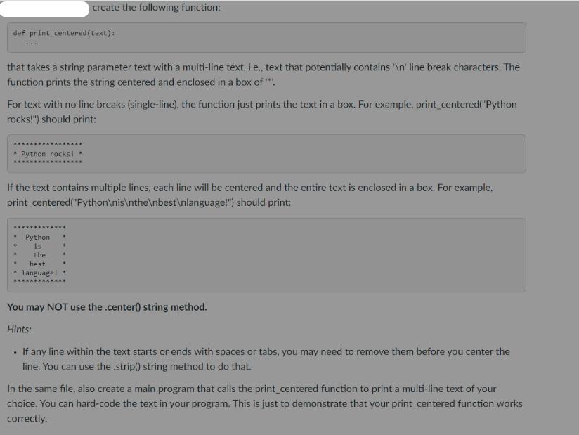 def print_centered (text): that takes a string parameter text with a multi-line text, i.e., text that