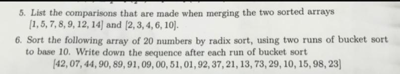 5. List the comparisons that are made when merging the two sorted arrays [1, 5, 7, 8, 9, 12, 14] and [2, 3,