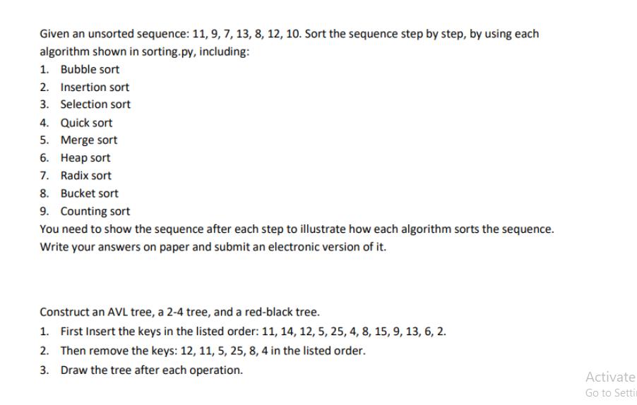 Given an unsorted sequence: 11, 9, 7, 13, 8, 12, 10. Sort the sequence step by step, by using each algorithm