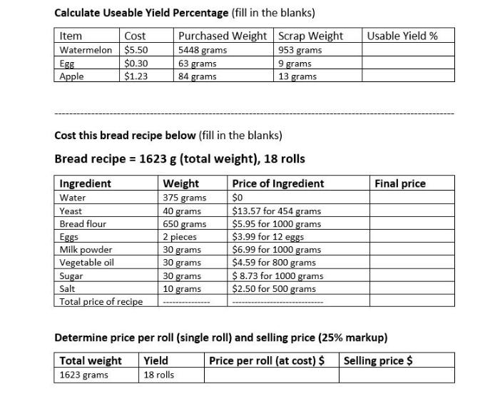 Calculate Useable Yield Percentage (fill in the blanks) Purchased Weight 5448 grams 63 grams 84 grams Item