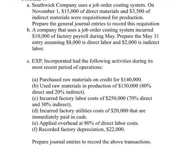 a. Southwick Company uses a job order costing system. On November 1, $15,000 of direct materials and $3,500