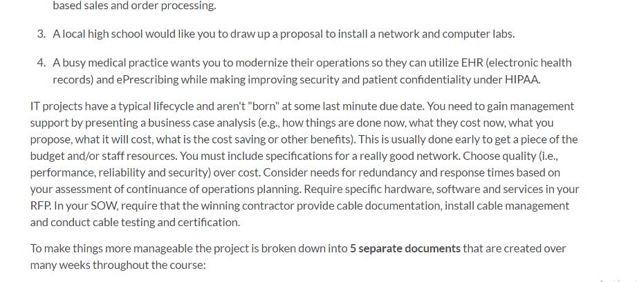 based sales and order processing. 3. A local high school would like you to draw up a proposal to install a