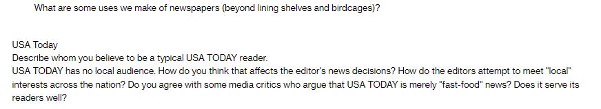 What are some uses we make of newspapers (beyond lining shelves and birdcages)? USA Today Describe whom you