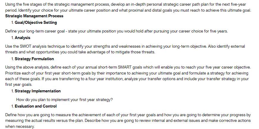 Using the five stages of the strategic management process, develop an in-depth personal strategic career path
