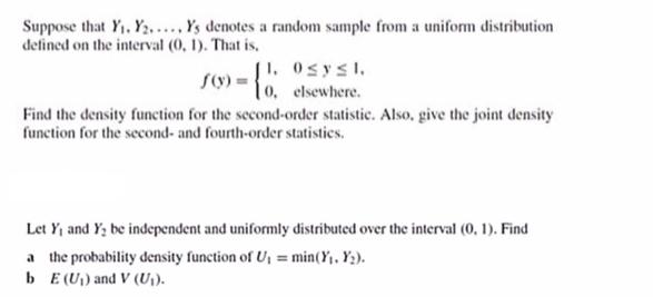 Suppose that Y. Y..... Y's denotes a random sample from a uniform distribution defined on the interval (0,