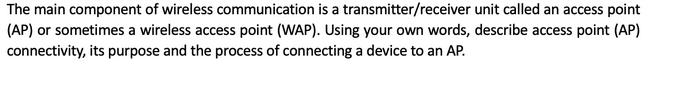 The main component of wireless communication is a transmitter/receiver unit called an access point (AP) or