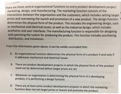 There are three central organizational functions to every product development project: marketing, design, and