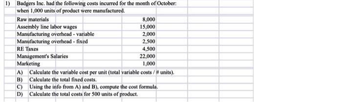 1) Badgers Inc. had the following costs incurred for the month of October: when 1,000 units of product were