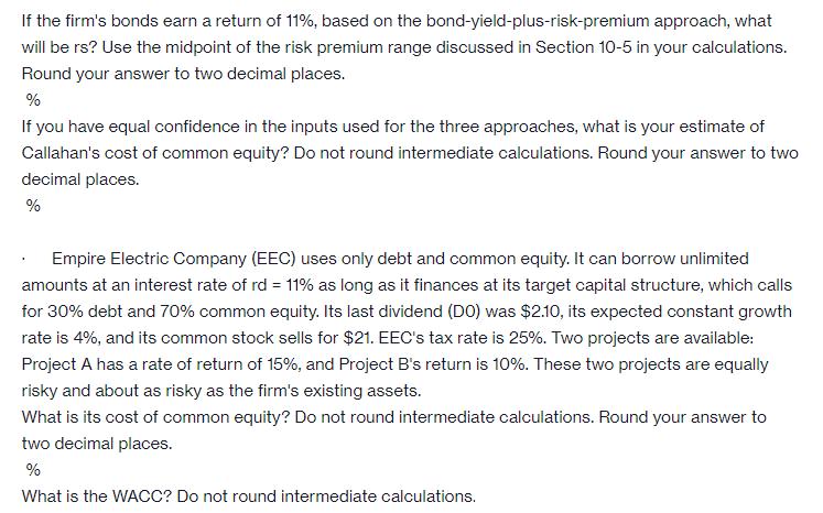 If the firm's bonds earn a return of 11%, based on the bond-yield-plus-risk-premium approach, what will be