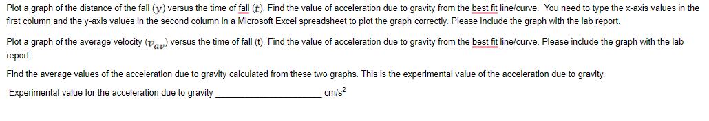 Plot a graph of the distance of the fall (y) versus the time of fall (t). Find the value of acceleration due